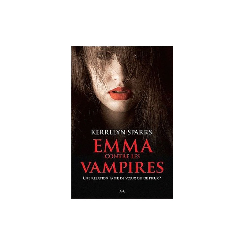 Emma Contre Les Vampires - Une Relation Faite De Vœux Ou De Pieux ?