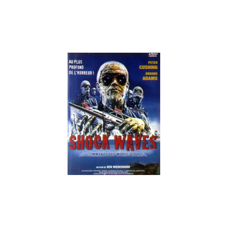 Shock Waves, Le Commando des morts-vivants - Ken Wiederhorn